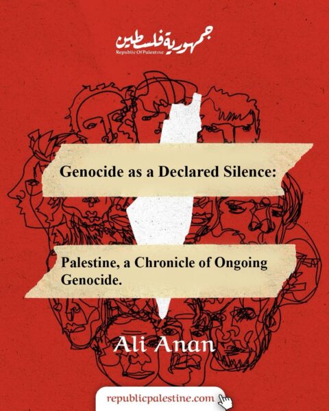 Genocide as a Declared Silence: Palestine, a Chronicle of Ongoing Genocide